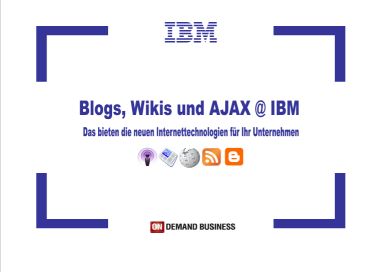 Blogs, Wikis und Ajax @ IBM